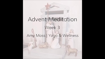 Advent Experience Week 3 | Meditation