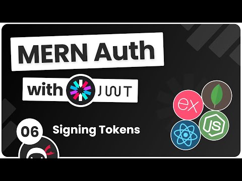 MERN Authentication Tutorial #6 - Signing Tokens