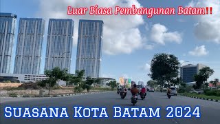 Pembangunan Kota Batam Luar Biasa‼ Keliling Melihat Jalan Lebar dan Gedung Tinggi 2024