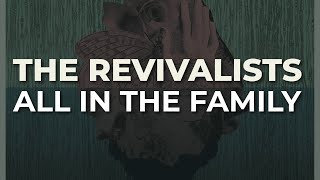 Watch Revivalists All In The Family video