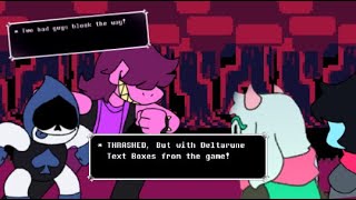 Thrashed, but with Deltarunes Text Boxes and UI from the Original Battle! | Seeks Cool Deltarune Mod