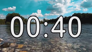 40 second timer with Calm and Soft Music and background of river and nature