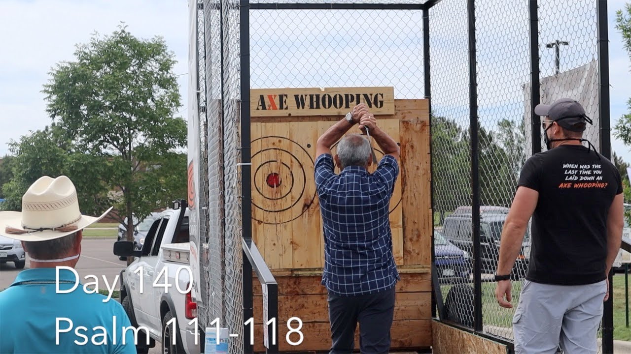 day-140-psalm-111-118-axe-throwing-youtube