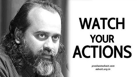 To know your intentions, watch your actions || Acharya Prashant (2017)