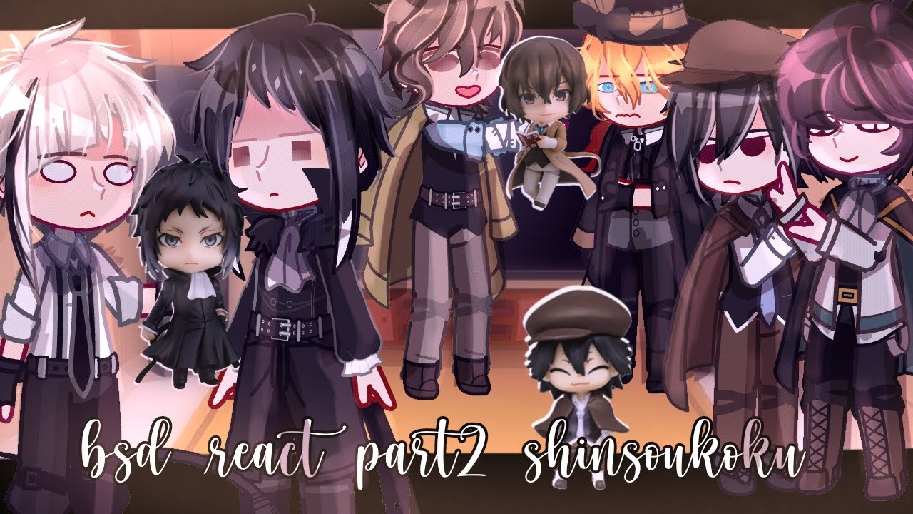 ||bsd react to|| [shin soukoku, ranpoe, soukoku] part 2/?  (I'm so sorry for the sound 😭)