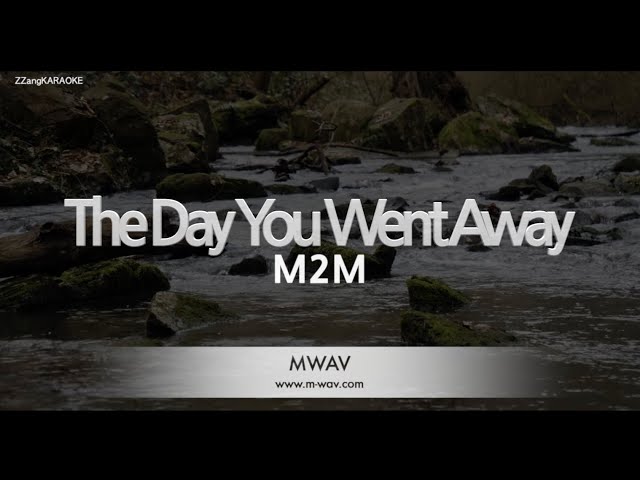 The Day You Went Away - M2M (Tradução).mp4 on Vimeo