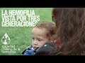 La Hemofilia a través de tres generaciones | SOCHEM