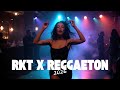 New RKT x Reggaeton Hits 2026 💃 | Latin Party Playlist