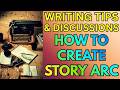 AUTHORS: HOW TO CREATE STORY ARC in fiction