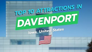 Top 10 Attractions in Davenport, Iowa 🌆🎨