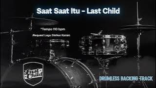 Saat Saat Itu - Last Child | Drumless Song