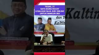Bung Rocky Bilang Legalkan Saja Judi Online Untuk Investasi IKN