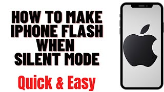 HOW TO MAKE  IPHONE FLASH WHEN SILENT MODE