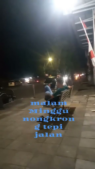 malam Minggu nongkrong tepi jalan