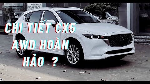 Hướng dẫn chi tiết sử dụng cx5 2023 2.5l