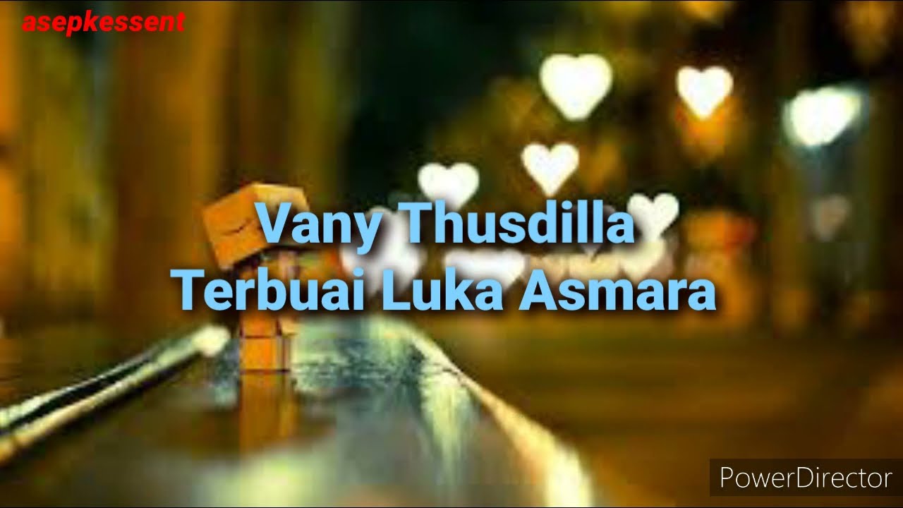 Vany Thusdilla - Terbuai Luka Asmara || lirik || asepkessent