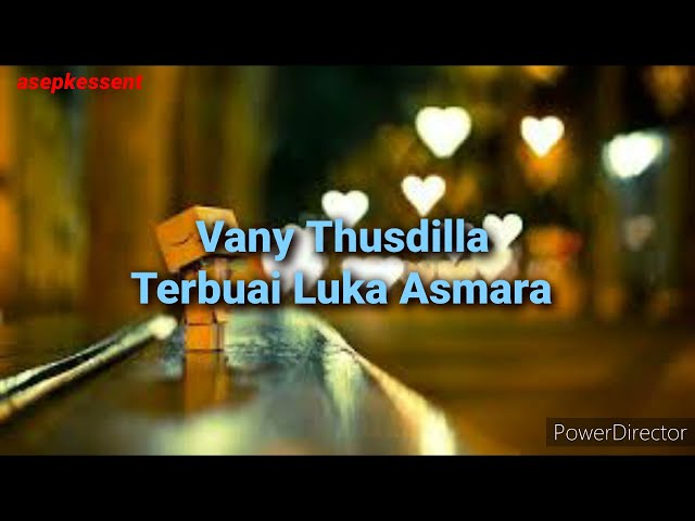 Vany Thusdilla - Terbuai Luka Asmara || lirik || asepkessent class=