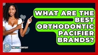 Famous What Are The Best Orthodontic Pacifier Brands? - The Pro Dentist Net Worth