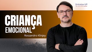 Você ainda vive como criança emocionalmente | Rossandro Klinjey, palestra espírita