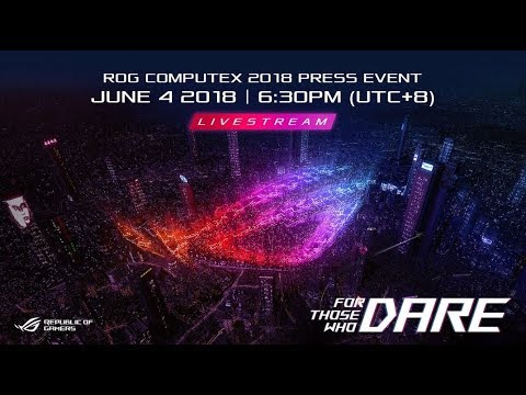 For Those Who Dare Press Event – Computex 2018 | ROG