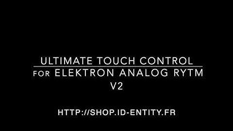 Ultimate Touch Control for Elektron Analog Rytm V2