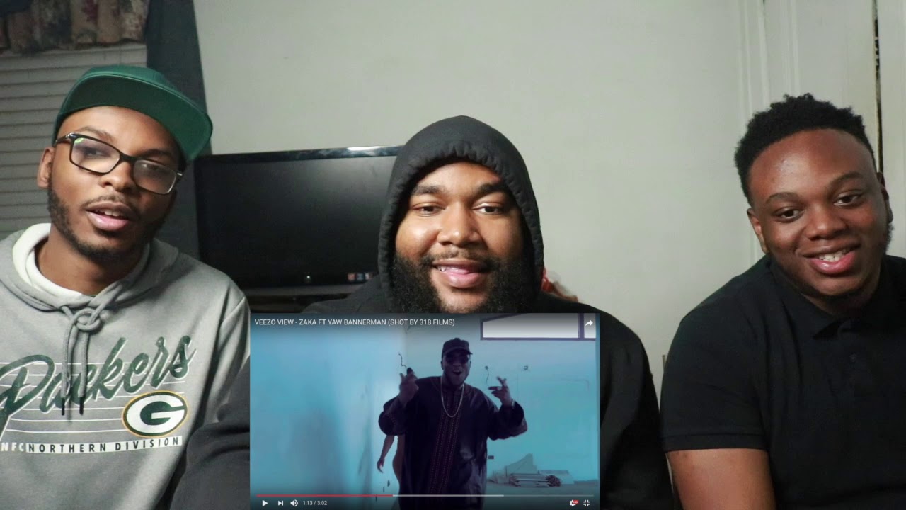 VEEZO VIEW - ZAKA FT YAW BANNERMAN (SHOT BY 318 FILMS) - REACTION