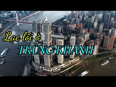 Video DU LỊCH TRUNG QUỐC: Lạc lối ở TRÙNG KHÁNH ( du lịch... - youtube