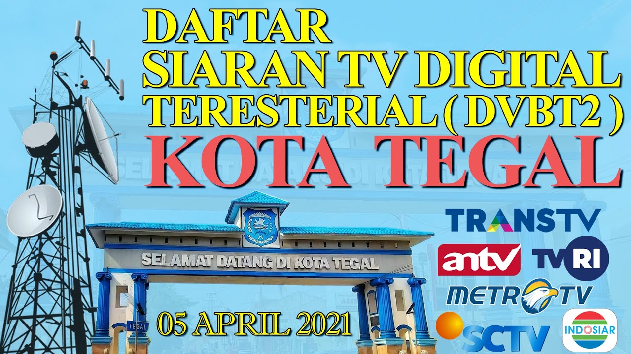 Daftar Siaran Tv Digital Teresterial Dvbt2 Kota Tegal April 2021 Youtube