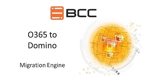 BCC Product Video: Mail Migration Engine - Office 365 Mail Migration to HCL Domino