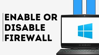 How to Disable or Enable Firewall in PC