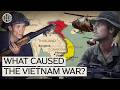 What Caused the Vietnam War?