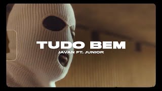 Javan feat. Junior TV - TUDO BEM (Clip officiel)