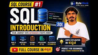 Introduction to SQL | What is SQL | Full Course in Kannada | Course #1 | ByteMonk Tech Kannada
