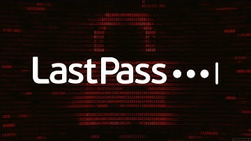 LastPass Data Breach - Password Security 101