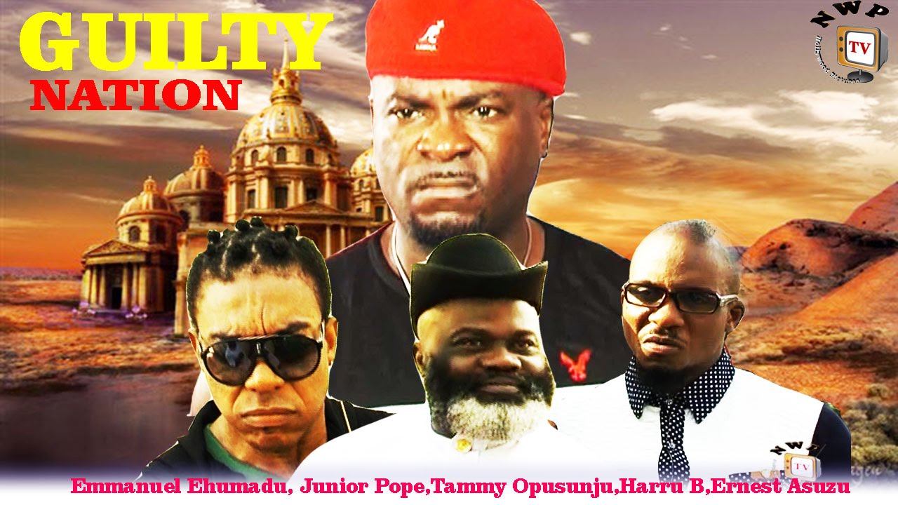 Guilty Nation 2014 Latest Nigerian Nollywood Movie Youtube