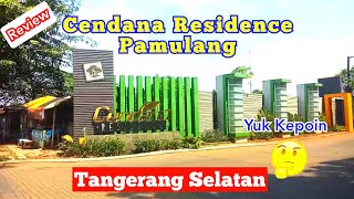 REVIEW PERUMAHAN CENDANA RESIDENCE PAMULANG