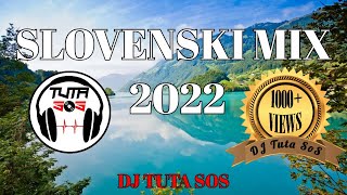 DJ Tuta SoS - Slovenski Mix 2022 (Najboljša Glasba) #alya #calypso #dejanvunjak #zvitafeltna #slo