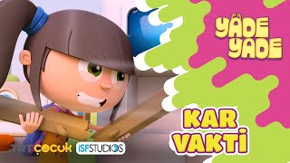 Yade Yade 45. Bölüm | KAR VAKTİ