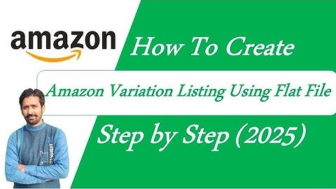 How to Create Amazon Variation Listing Using Flat File Step by Step 2025