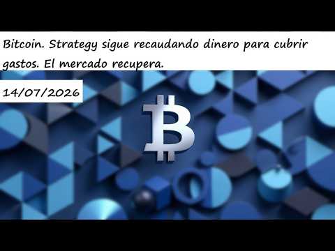 Bitcoin. Strategy sigue recaudando dinero para cubrir gastos. El mercado recupera.