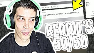 НАЙ-ГНУСНИЯТ КЛИП! - Reddit's 50/50 НАЙ-ГНУСНИЯТ КЛИП! - Reddit's 50/50