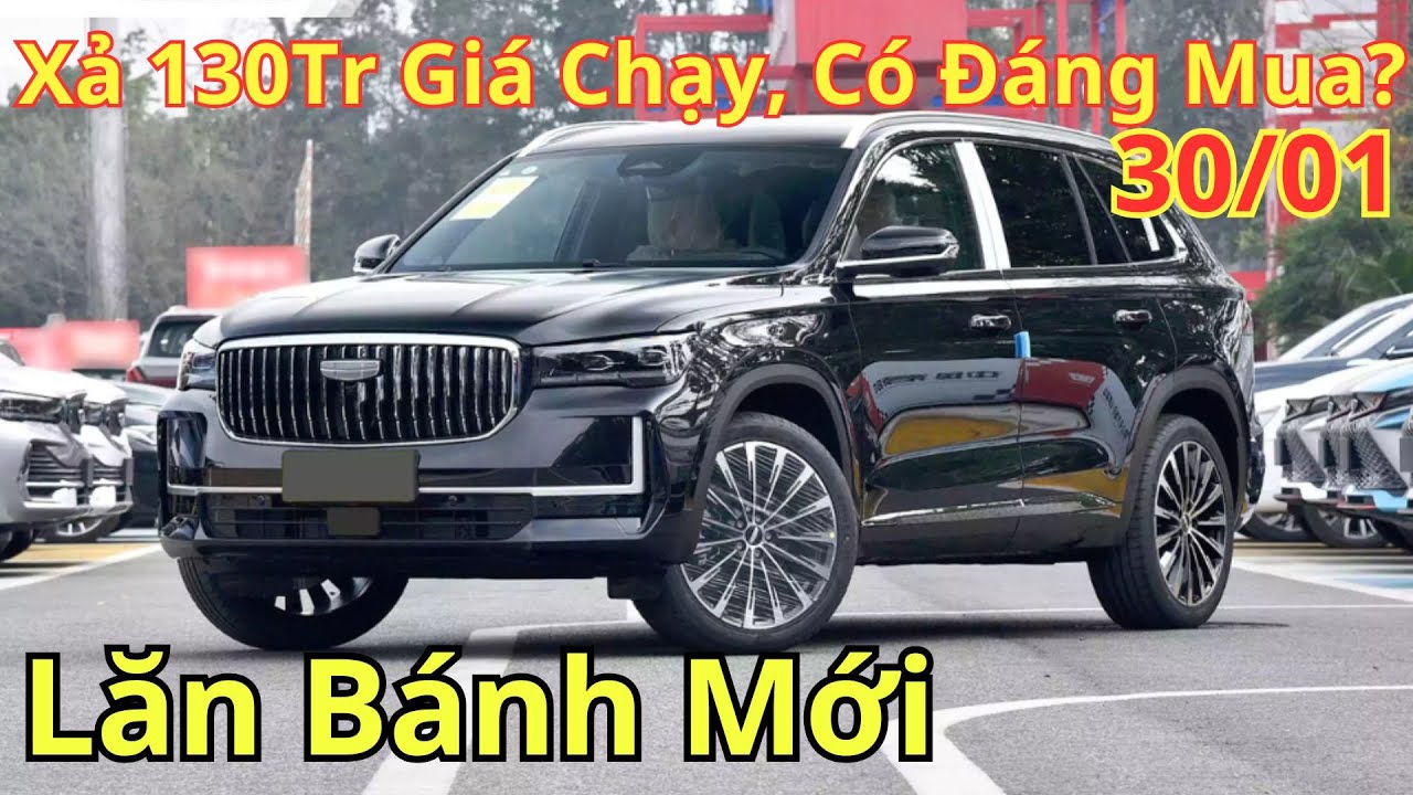 ✅Giá Khuyến Mại Geely Monjaro Cuối Tháng 1. Xả 130Tr Giá Chạy Số Mới, Đáng Mua Lúc Này | Xegiatot24h