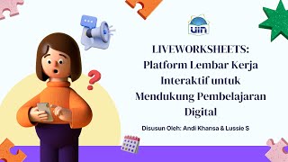 Liveworksheets : Platfrom Lembar Kerja Interaktif untuk Mendukung Pembelajaran Digital