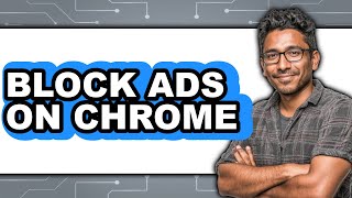 How to Block Ads on Chrome 2025 - Easy Guide screenshot 4
