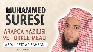 Muhammed suresi anlamı dinle Abdulaziz az Zahrani (Muhammed suresi arapça yazılışı okunuşu ve meali)