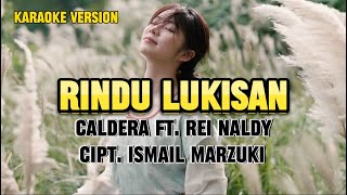 RINDU LUKISAN (Karaoke duet version) CALDERA FT. REY NALDI