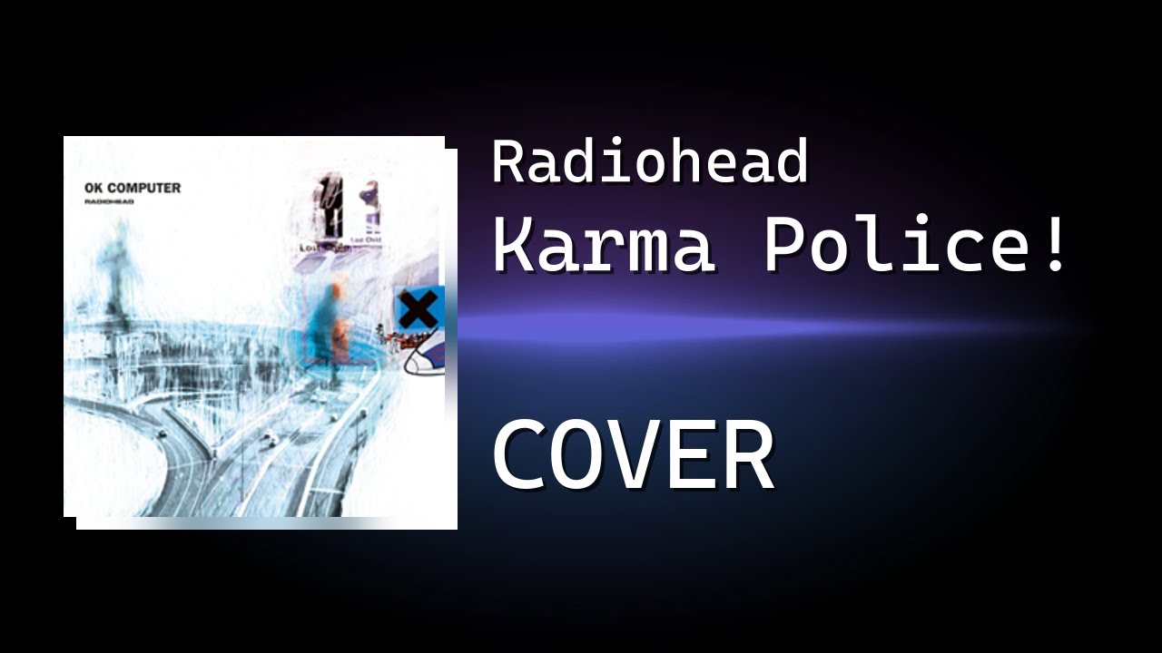 Karma Police - Radiohead (Cover by GHOST REMEDY XX)