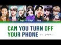 BTS - Can You Turn Off Your Phone (방탄소년단 - 핸드폰 좀 꺼줄래) [Color Coded Lyrics/Han/Rom/Eng/가사]