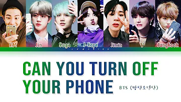 BTS - Can You Turn Off Your Phone (방탄소년단 - 핸드폰 좀 꺼줄래) [Color Coded Lyrics/Han/Rom/Eng/가사]