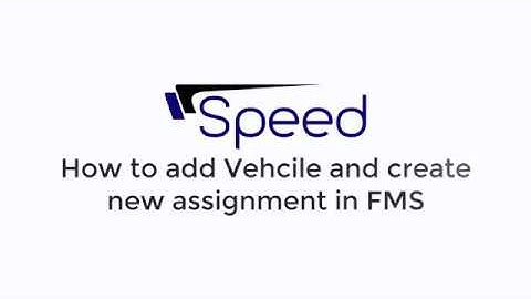 Fleet Management System FMS | How to Add New Vehicle and Create New Assignment